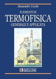 Elementi di termofisica generale e applicata - Librerie.coop Elementi di termofisica generale e applicata - Librerie.coop
