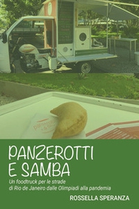 Panzerotti e samba. Un foodtruck per le strade di Rio de Janeiro dalle Olimpiadi alla pandemia - Librerie.coop