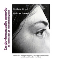 La giovinezza nello sguardo. La Valsesia con gli occhi di una ragazza - Librerie.coop