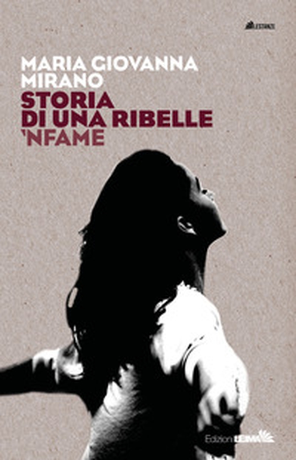 Storia di una ribelle. 'Nfame - Librerie.coop Storia di una ribelle. 'Nfame - Librerie.coop