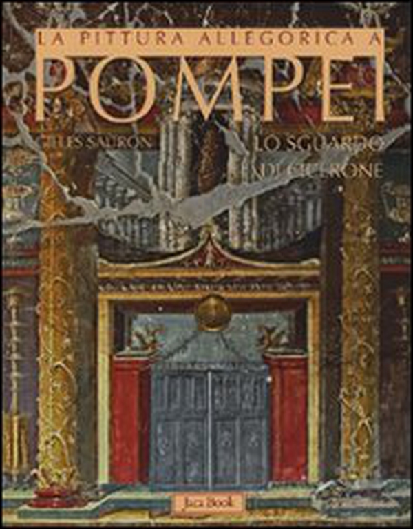 La pittura allegorica a Pompei. Lo sguardo di Cicerone - Librerie.coop La pittura allegorica a Pompei. Lo sguardo di Cicerone - Librerie.coop