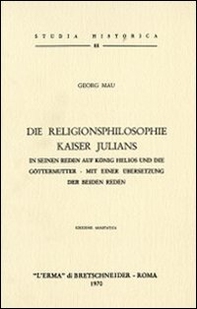 Die Religionsphilosophie Kaiser Julians (1907) - Librerie.coop