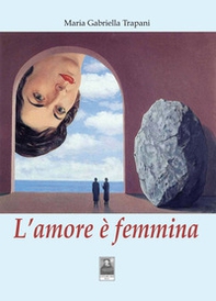 L'amore è femmina - Librerie.coop