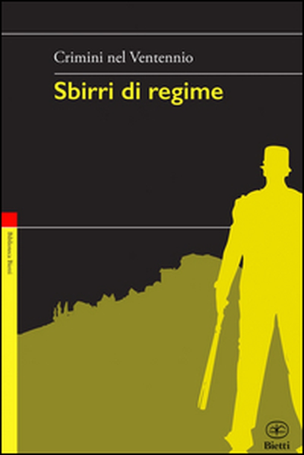 Sbirri di regime. Crimini nel Ventennio - Librerie.coop Sbirri di regime. Crimini nel Ventennio - Librerie.coop