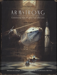 Armstrong. L'avventurosa storia del primo topo sulla Luna - Librerie.coop