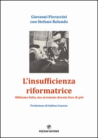 L'insufficienza riformatrice. Abbiamo fatto, ma avremmo dovuto fare di più - Librerie.coop