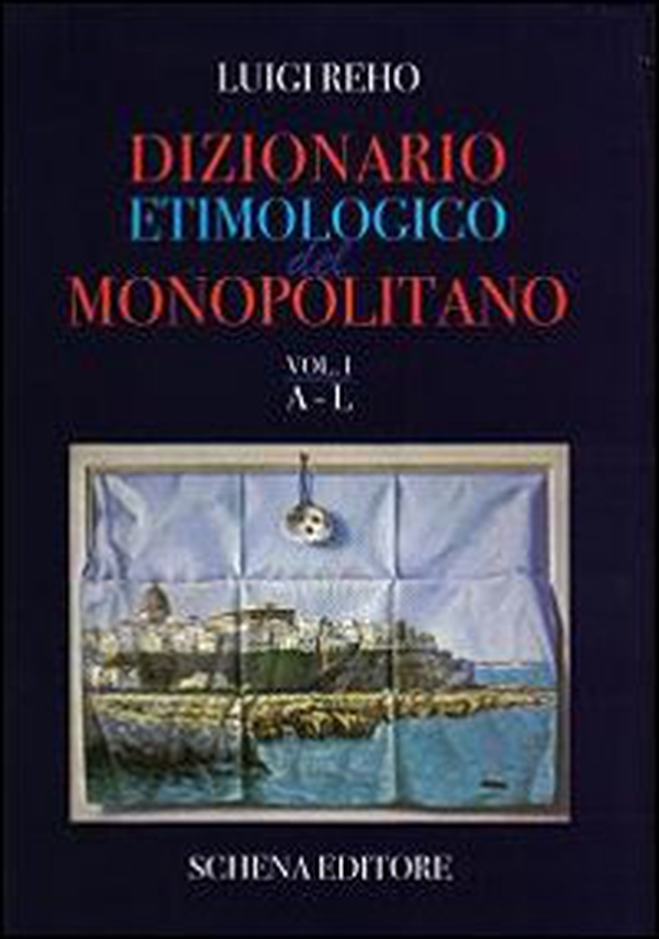 Dizionario etimologico del monopolitano - Librerie.coop Dizionario etimologico del monopolitano - Librerie.coop