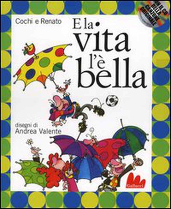 E la vita l'è bella - Librerie.coop E la vita l'è bella - Librerie.coop