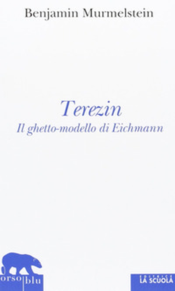 Terezin. Il ghetto-modello di Eichmann - Librerie.coop Terezin. Il ghetto-modello di Eichmann - Librerie.coop