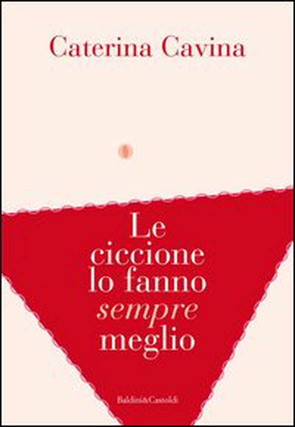Le ciccione lo fanno sempre meglio - Librerie.coop Le ciccione lo fanno sempre meglio - Librerie.coop