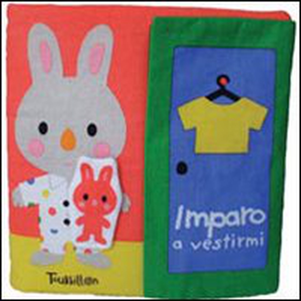 Imparo a vestirmi - Librerie.coop Imparo a vestirmi - Librerie.coop