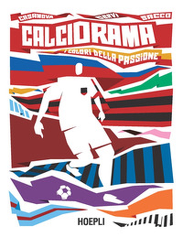 Calciorama. I colori della passione - Librerie.coop Calciorama. I colori della passione - Librerie.coop