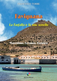 Favignana. La Farfalla e le sue sorelle. Marettimo, Levanzo, Formica - Librerie.coop