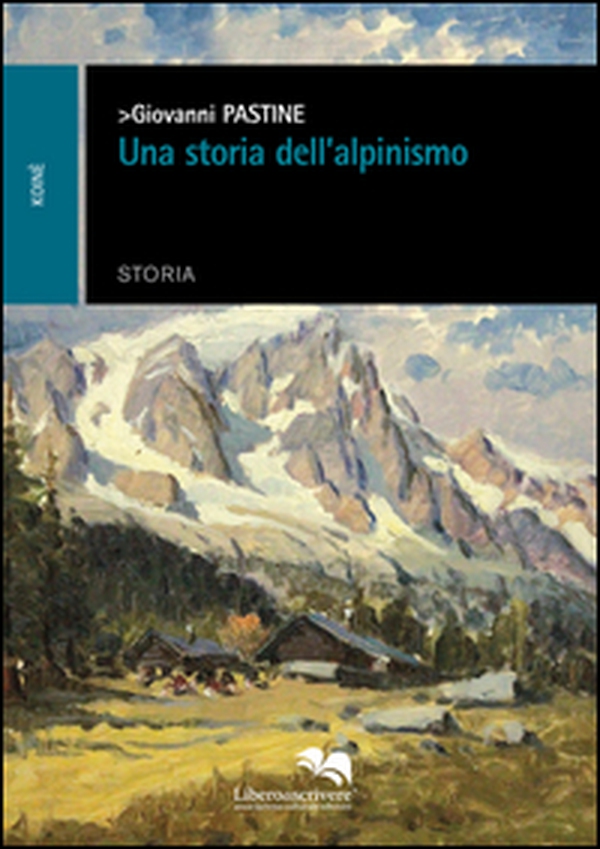 Una storia dell'alpinismo - Librerie.coop Una storia dell'alpinismo - Librerie.coop