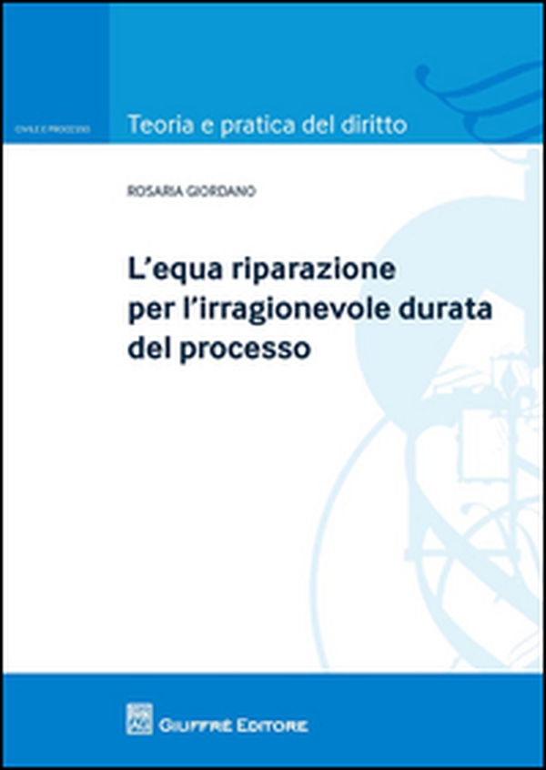 L'equa riparazione per irragionevole durata del processo - Librerie.coop L'equa riparazione per irragionevole durata del processo - Librerie.coop