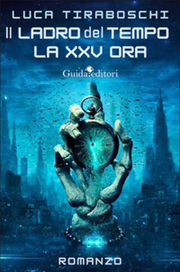Il ladro del tempo. La XXV ora - Librerie.coop