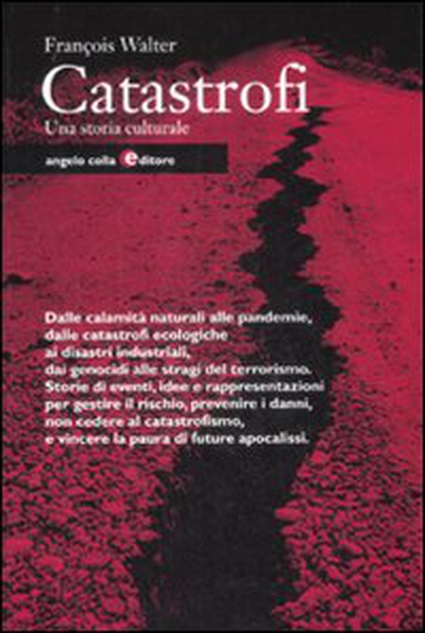 Catastrofi. Una storia culturale - Librerie.coop Catastrofi. Una storia culturale - Librerie.coop