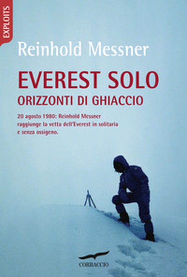 Everest solo. Orizzonti di ghiaccio - Librerie.coop Everest solo. Orizzonti di ghiaccio - Librerie.coop