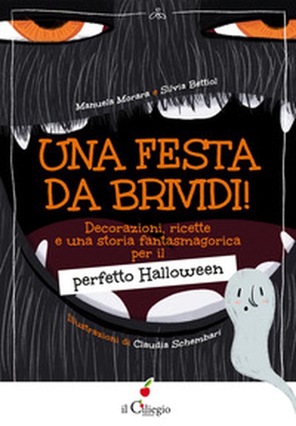 Una festa da brividi! Decorazioni, ricette e una storia fantasmagorica per il perfetto Halloween - Librerie.coop Una festa da brividi! Decorazioni, ricette e una storia fantasmagorica per il perfetto Halloween - Librerie.coop