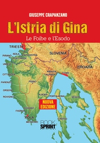 L'Istria di Gina. Le foibe e l'esodo - Librerie.coop