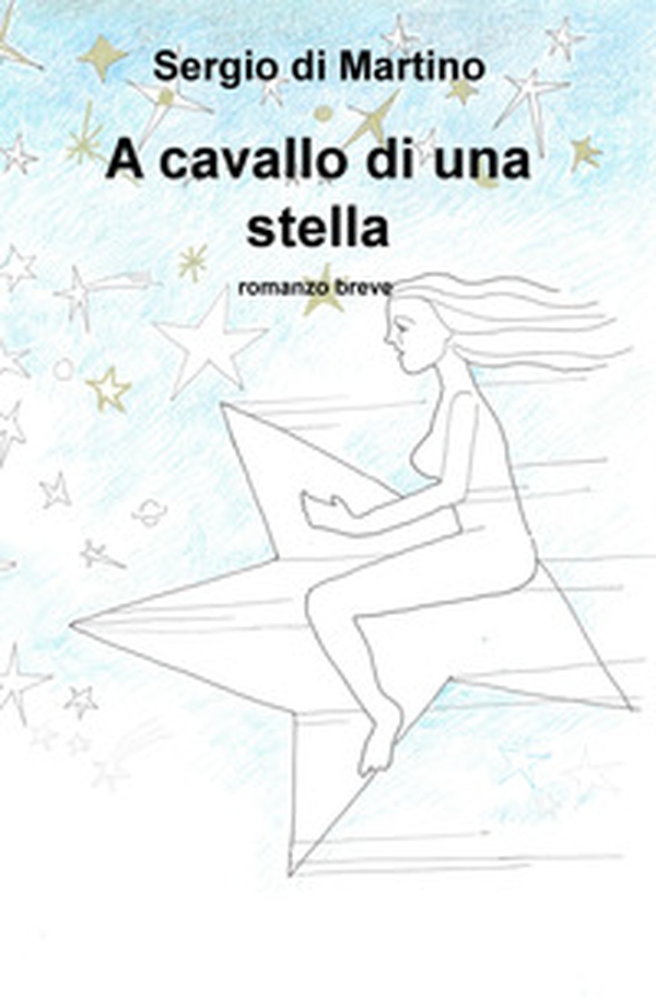 A cavallo di una stella - Librerie.coop A cavallo di una stella - Librerie.coop