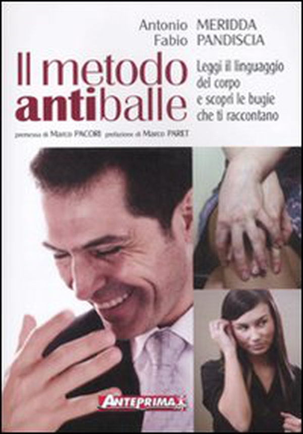 Il metodo antiballe. Leggi il linguaggio del corpo e scopri le bugie che ti raccontano - Librerie.coop Il metodo antiballe. Leggi il linguaggio del corpo e scopri le bugie che ti raccontano - Librerie.coop