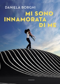 Mi sono innamorata di me - Librerie.coop