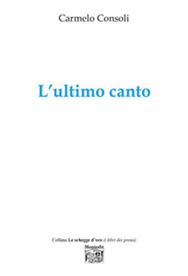 L'ultimo canto - Librerie.coop L'ultimo canto - Librerie.coop