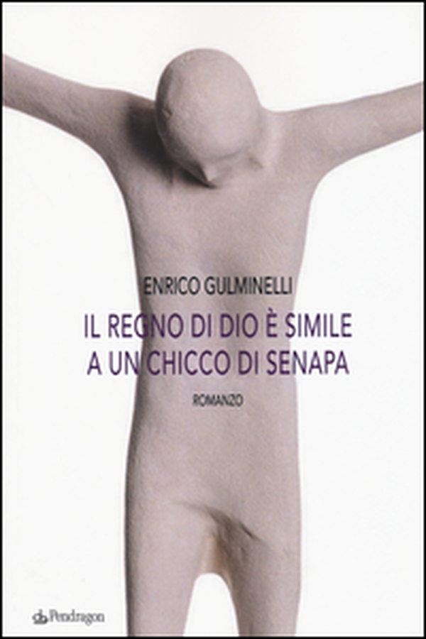 Il regno di Dio è simile a un chicco di senapa - Librerie.coop Il regno di Dio è simile a un chicco di senapa - Librerie.coop