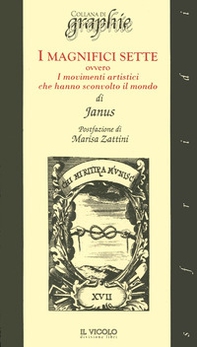 I magnifici sette. Ovvero i movimenti artistici che hanno sconvolto il mondo - Librerie.coop