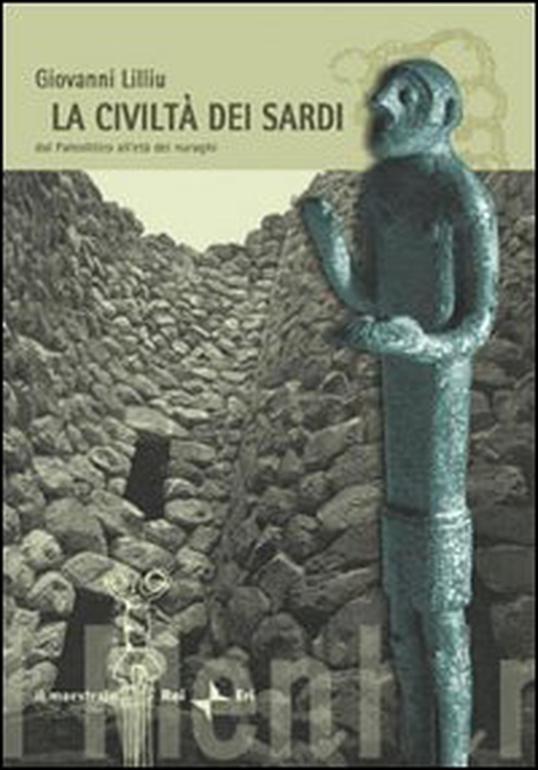 La civiltà dei sardi. Dal paleolitico all'età dei nuraghi - Librerie.coop La civiltà dei sardi. Dal paleolitico all'età dei nuraghi - Librerie.coop