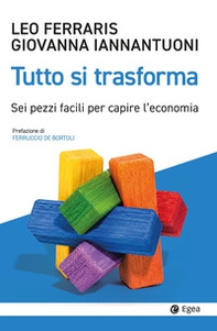Tutto si trasforma. Sei pezzi facili per capire l'economia - Librerie.coop