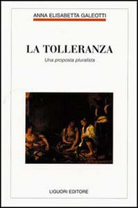 La tolleranza. Una proposta pluralista - Librerie.coop