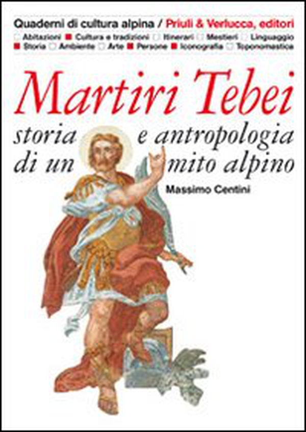 Martiri tebei. Storia e antropologia di un mito alpino - Librerie.coop