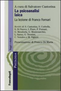 La psicoanalisi laica. La lezione di Franco Fornari - Librerie.coop