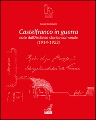 Castelfranco in guerra. Note d'archivio storico comunale - Librerie.coop