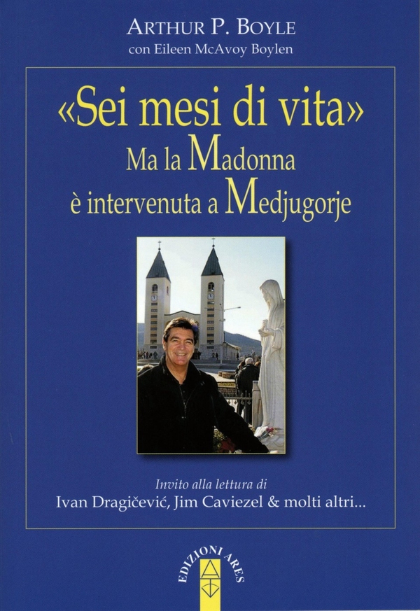 «Sei mesi di vita». Ma la Madonna è intervenuta a Medjugorje - Librerie.coop «Sei mesi di vita». Ma la Madonna è intervenuta a Medjugorje - Librerie.coop