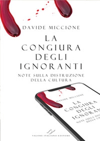 La congiura degli ignoranti. Note sulla distruzione della cultura. - Librerie.coop
