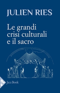 Le grandi crisi culturali e il sacro - Librerie.coop