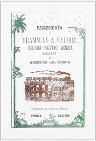 Passeggiata in tramway a vapore Bologna-Bazzano-Vignola - Librerie.coop Passeggiata in tramway a vapore Bologna-Bazzano-Vignola - Librerie.coop
