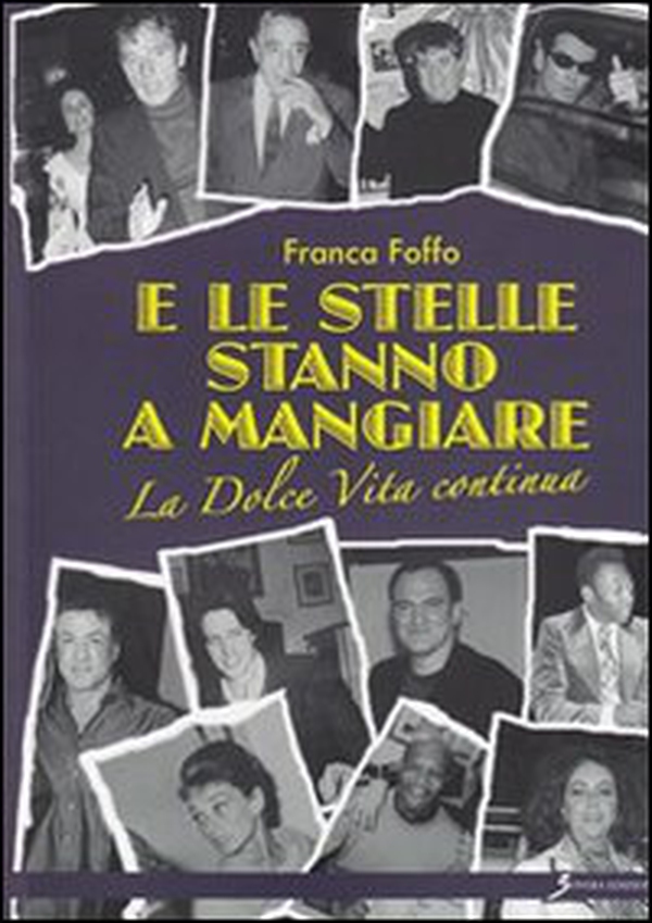 E le stelle stanno a mangiare... La dolce vita continua - Librerie.coop E le stelle stanno a mangiare... La dolce vita continua - Librerie.coop