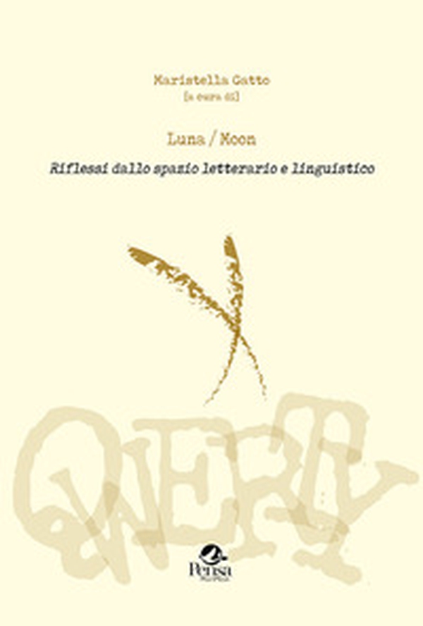 Luna/Moon. Riflessi dallo spazio letterario e linguistico - Librerie.coop Luna/Moon. Riflessi dallo spazio letterario e linguistico - Librerie.coop