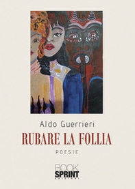 Rubare la follia - Librerie.coop