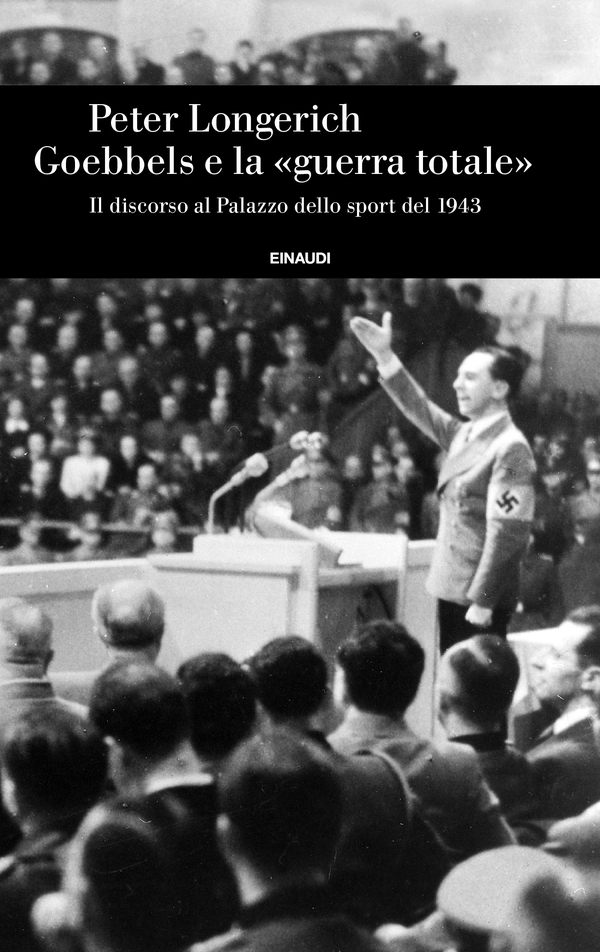 Goebbels e la «guerra totale» - Librerie.coop Goebbels e la «guerra totale» - Librerie.coop