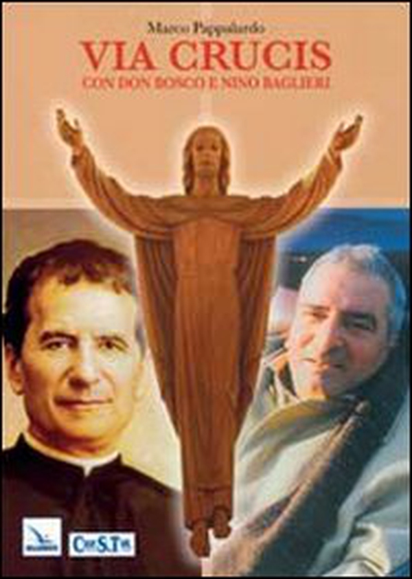 Via crucis con Don Bosco e Nino Baglieri - Librerie.coop Via crucis con Don Bosco e Nino Baglieri - Librerie.coop