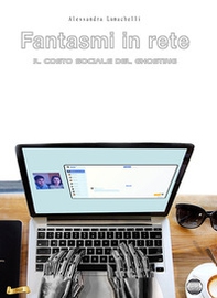 Fantasmi in rete. Il costo sociale del ghosting - Librerie.coop