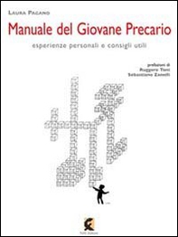 Manuale del giovane precario. Esperienze personali e consigli utili - Librerie.coop
