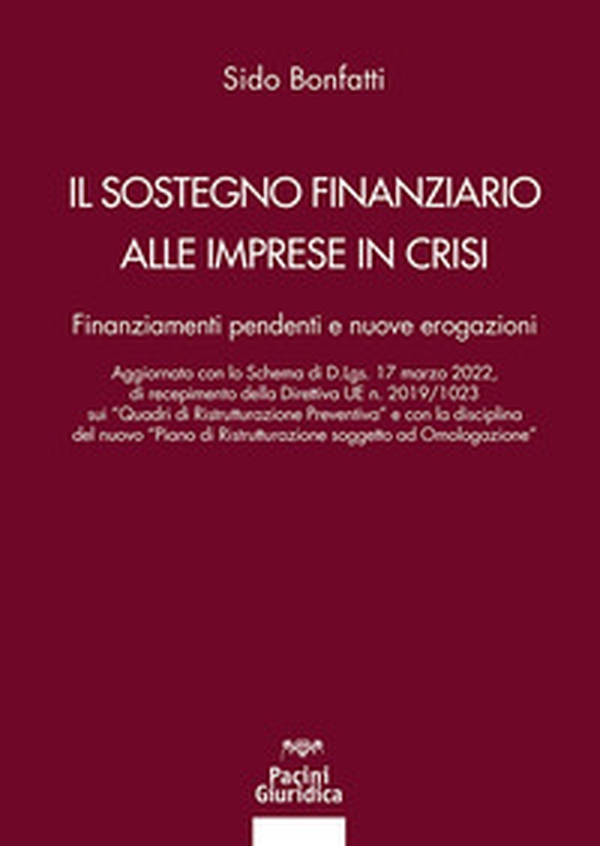 Il sostegno finanziario alle imprese in crisi. Finanziamenti pendenti e nuove erogazioni - Librerie.coop Il sostegno finanziario alle imprese in crisi. Finanziamenti pendenti e nuove erogazioni - Librerie.coop
