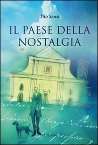 Il paese della nostalgia - Librerie.coop