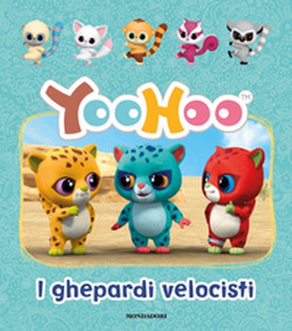 I ghepardi velocisti. Yoohoo - Librerie.coop I ghepardi velocisti. Yoohoo - Librerie.coop